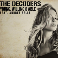 The Decoders - Young, Willing & Able (feat. Andree Belle)