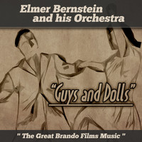 Elmer Bernstein & His Orchestra - Elmer Bernstein and His Orchestra: "Guys & Dolls", "The Great Brando Film Music"
