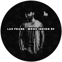 Lau Frank - Mood Indigo EP