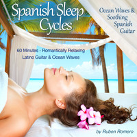Ruben Romero - Spanish Sleep Cycles: Ocean Waves & Soothing Spanish Spa Guitar