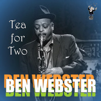 Ben Webster - Tea for Two