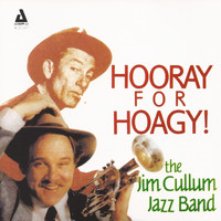 The Jim Cullum Jazz Band - Hooray for Hoagy!