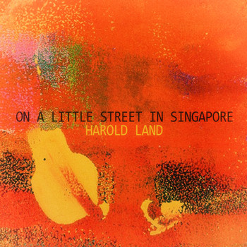 Harold Land - On a Little Street in Singapore