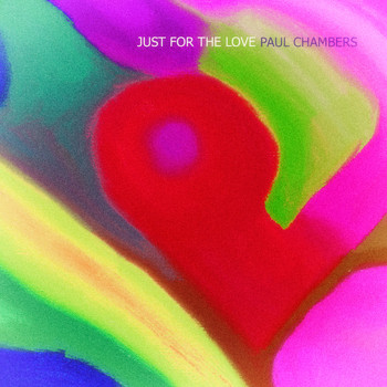 Paul Chambers - Just for the Love