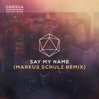 ODESZA - Say My Name (feat. Zyra) (Markus Schulz Remix)
