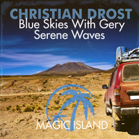 Christian Drost - Blue Skies With Gery + Serene Waves