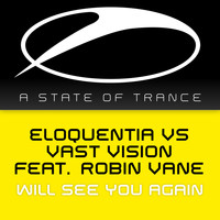 Eloquentia vs Vast Vision feat. Robin Vane - Will See You Again