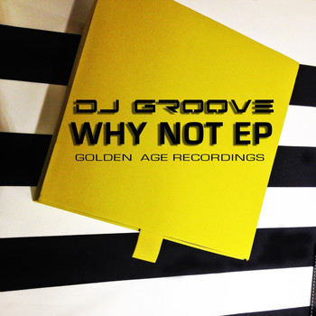 DJ Groove - Why Not EP