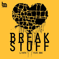 LJ MTX - Break Stuff feat. BBK