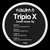Tripio X - Come Closer
