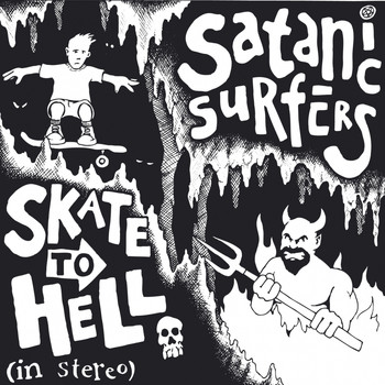 Satanic Surfers - Skate to Hell