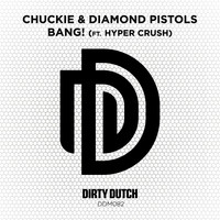 Chuckie, Diamond Pistols - Bang! (feat. Hyper Crush)