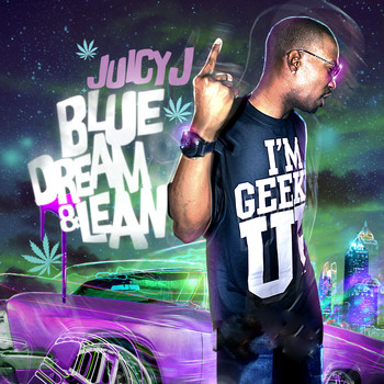 Juicy J - Blue Dream & Lean (Explicit)