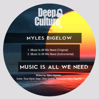 Myles Bigelow - Music Is All We Need