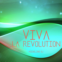 Michelino Dj - Viva la Revolution