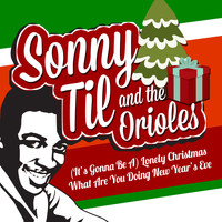 Sonny Til & The Orioles - (It's Gonna Be A) Lonely Christmas / What Are You Doing New Year's Eve