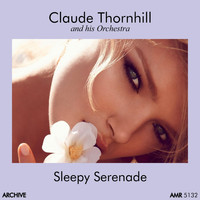 Claude Thornhill and His Orchestra - Sleepy Serenade