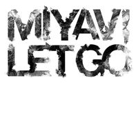 Miyavi - Let Go