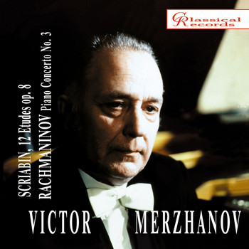 Victor Merzhanov - Victor Merzhanov plays Scriabin & Rachmaninov