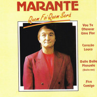 Marante - Quem Foi Quem Sera