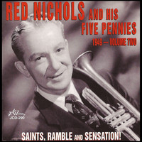 Red Nichols And His Five Pennies - 1949 Vol. 2 - Saints, Ramble and Sensation