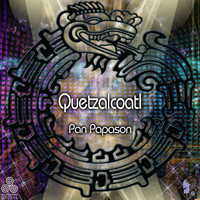 Pan Papason - Quetzalcoatl