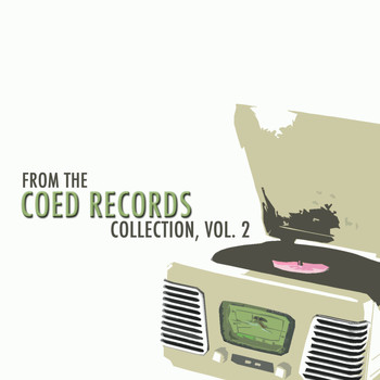 Various Artists - From the Coed Records Collection, Vol. 2