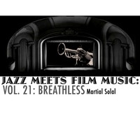 Martial Solal - Jazz Meets Film Music, Vol. 21: Breathless