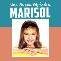 Marisol - Una Nueva Melodía