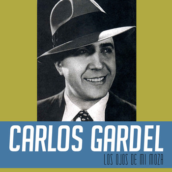 Carlos Gardel - Los Ojos de Mi Moza