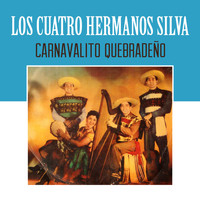 Los Cuatro Hermanos Silva - Carnavalito Quebradeño