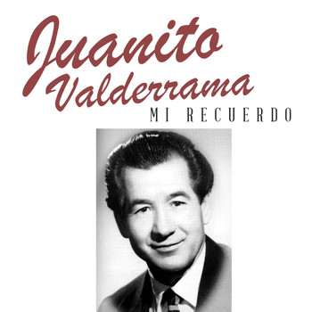 Juanito Valderrama - Mi Recuerdo