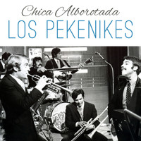 Los Pekenikes - Chica Alborotada