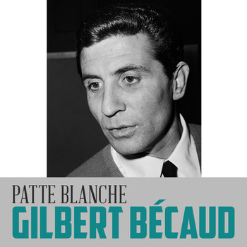 Gilbert Bécaud - Patte blanche