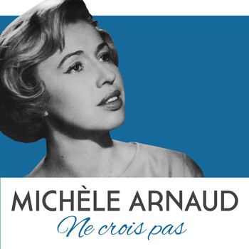 Michèle Arnaud - Ne crois pas 