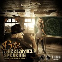 Bully Wiz - Thizzlamicly Speaking (Explicit)