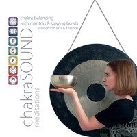 Virinchi Shakti - ChakraSOUND Meditations - Chakra Balancing with Mantras & Singing Bowls (feat. Mihály Duffek Jr. & A