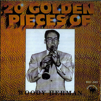 Woody Herman - 20 Golden Pieces of Woody Herman
