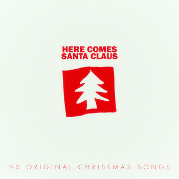 Various Artists - Here Comes Santa Claus - 50 Original Christmas Songs