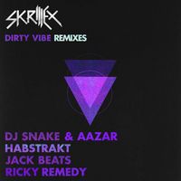 Skrillex - Dirty Vibe (Remixes [Explicit])