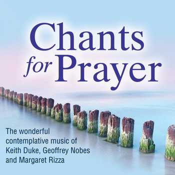 Keith Duke - Chants for Prayer, Vol. 1