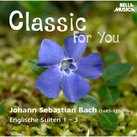 Christiane Jaccottet - Classic for You: Bach: Englische Suiten 1 - 3