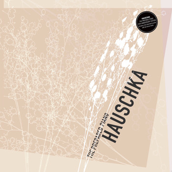 Hauschka - The Prepared Piano (10th Anniversary Edition)