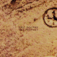 Eric Dolphy - The Prophet
