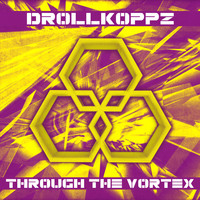 Drollkoppz - Through the Vortex