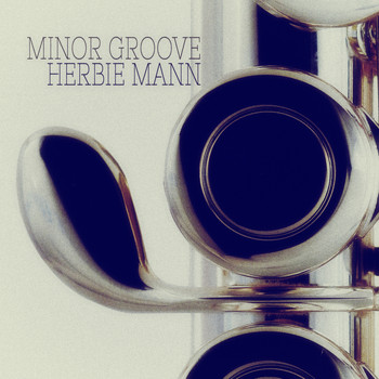 Herbie Mann - Minor Groove