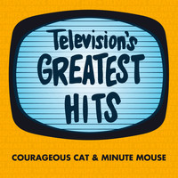Television's Greatest Hits Band - Courageous Cat and Minute Mouse