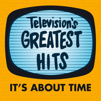 Television's Greatest Hits Band - It's About Time