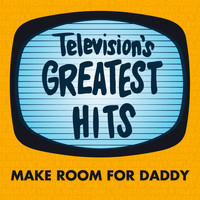 Television's Greatest Hits Band - Make Room for Daddy