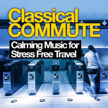 Camille Saint-Saëns - Classical Commute: Calming Music for Stress Free Travel